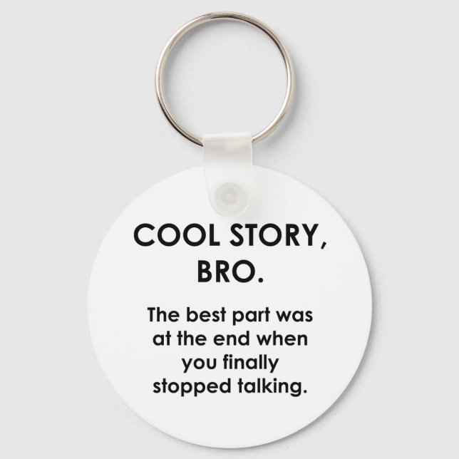 Cool Story, Bro Keychain (Front)