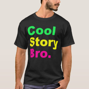 Cool Story Bro Loud T-Shirt