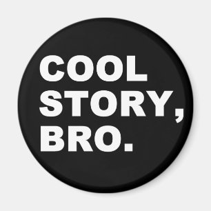 Cool Story Bro Magnet