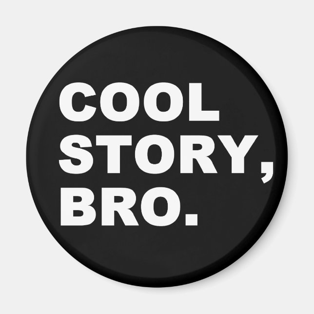 Cool Story Bro Magnet (Front)