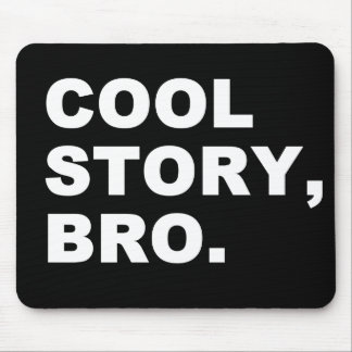 Cool Story Bro Mouse Pad