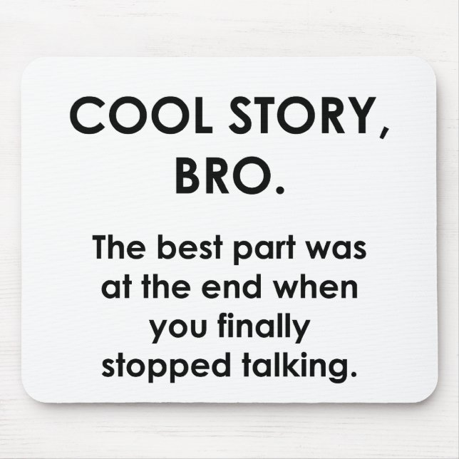 Cool Story, Bro Mouse Pad (Front)