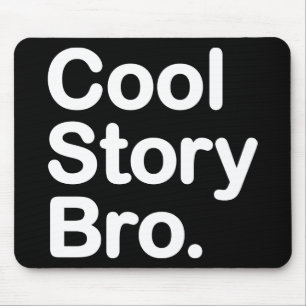Cool Story Bro. Mousepad