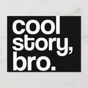 cool story, bro. postcard