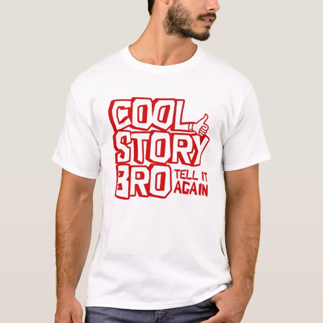 Cool Story Bro - Raconte-le encore T-shirt (Devant)
