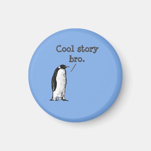 "Cool story bro" Silly Penguin Magnet (Front)
