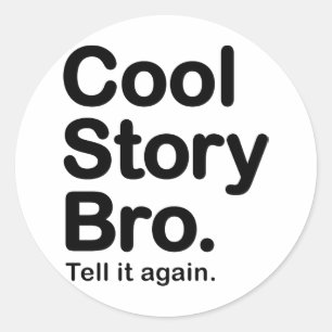 Cool Story Bro. Sticker