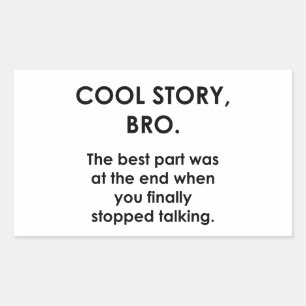 Cool Story, Bro Sticker