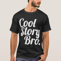 Cool Story Bro.