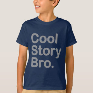 Cool Story Bro. T-Shirt