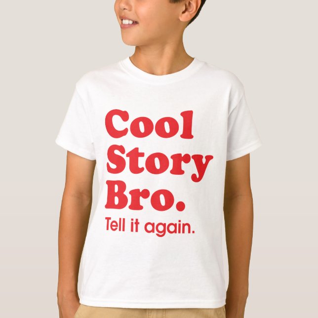 Cool Story Bro T-Shirt (Front)
