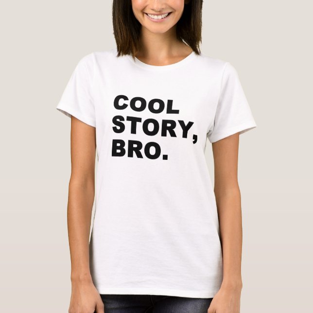 Cool Story Bro T-Shirt (Front)