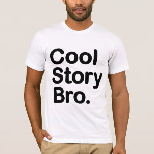 Cool Story Bro. T-Shirt
