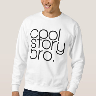 "cool story, bro" Tee