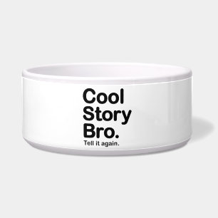 Cool Story Bro. Tell it Again