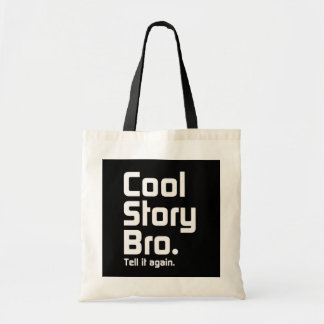 Cool Story Bro. Tell it again. 5 Tote Bag