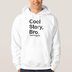 Cool Story Bro Tell it again Hoodie