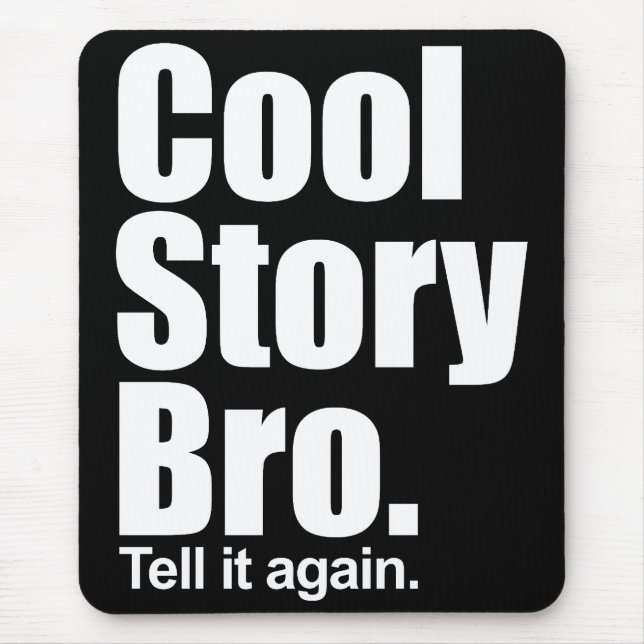 Cool Story Bro. Tell it again. Mousepad (Front)