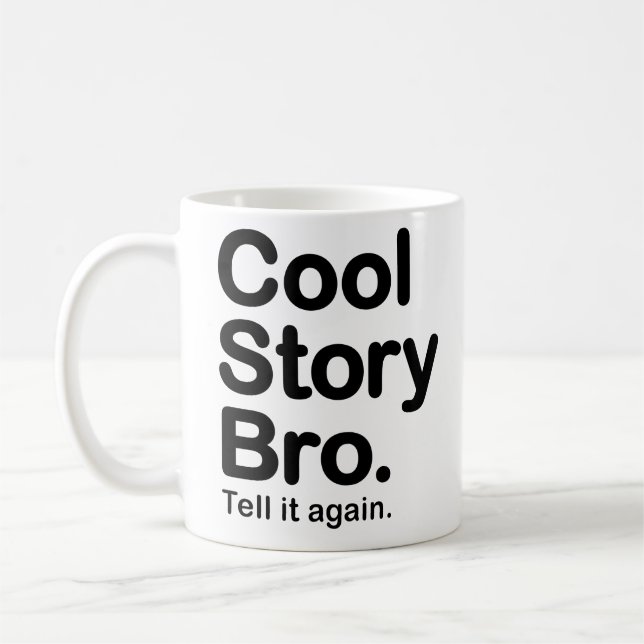 Cool Story Bro. Tell it again. Mug (Left)