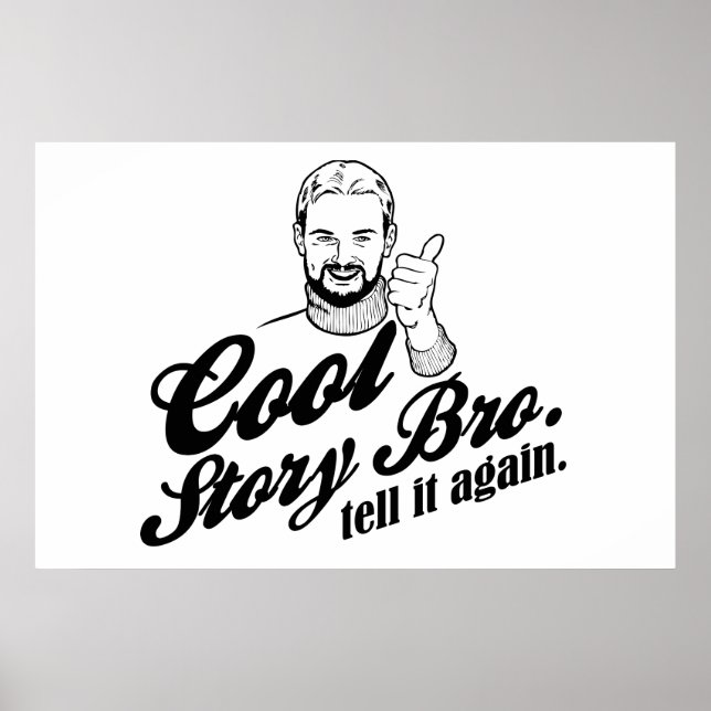 cool story bro. tell it again. poster (Front)