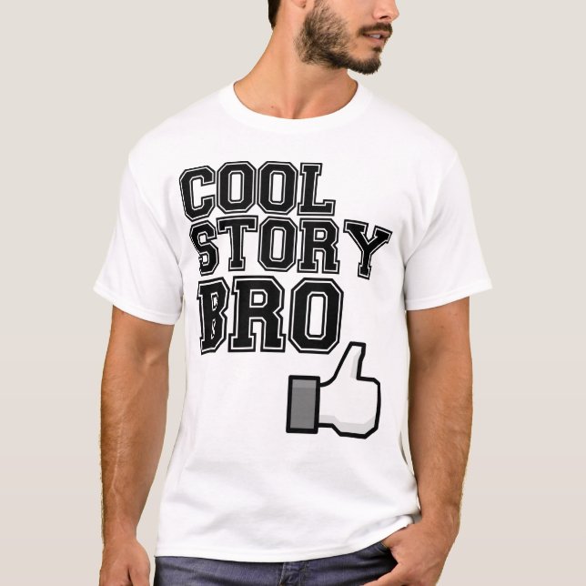 cool story bro tell it again T-Shirt (Front)