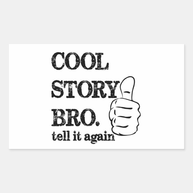 Cool story bro tell it again thumbs up sticker (Front)
