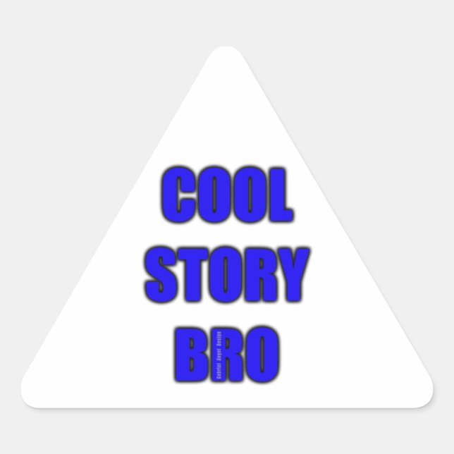 Cool Story Bro Triangle Sticker (Front)