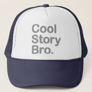 Cool Story Bro Trucker Hat