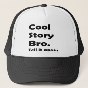 Cool Story Bro Trucker Hat