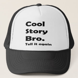 Cool Story Bro Trucker Hat