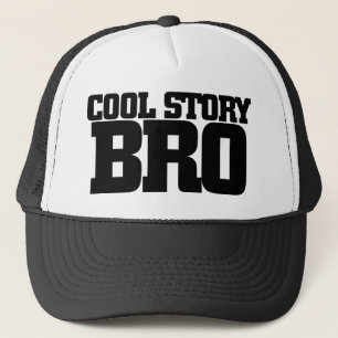 Cool Story Bro Trucker Hat