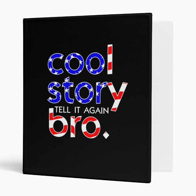 COOL STORY BRO USA flag tell it again meme Binder (Front/Inside)