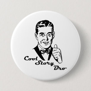 Cool Story Bro Vintage Retro 3 Inch Round Button