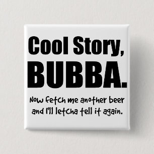 Cool Story, Bubba 2 Inch Square Button