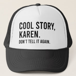 Cool Story Karen Don’t Tell It Again Funny Trucker Hat