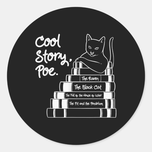 Cool Story Poe Black Cat Edgar Allan Poe  Classic Round Sticker (Front)