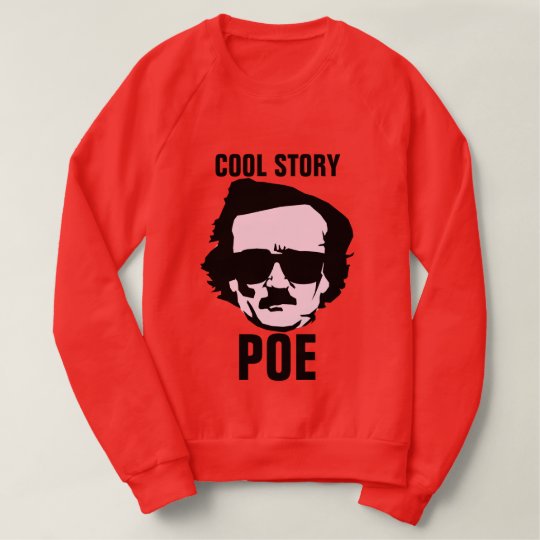 Cool Story Poe Sweatshirt