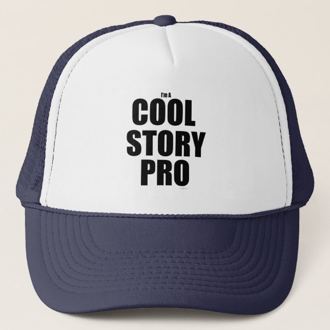 Cool Story Pro Epic Writer Life Motto Trucker Hat (Front)