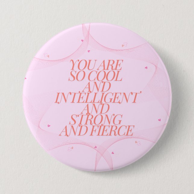 Cool, Strong, Fierce, Girl Boss, Inspirational 3 Inch Round Button (Front)