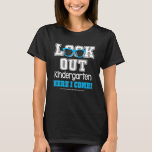 Cool Student Look Out Kindergarten Here I Come Hap T-Shirt