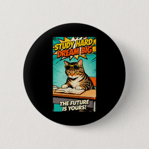 Cool Study Cat - Study Hard Dream Big Motivation 2 Inch Round Button