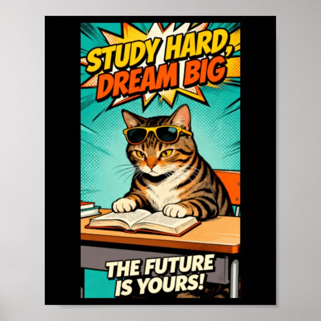 Cool Study Cat - Study Hard Dream Big Motivation Poster (Front)