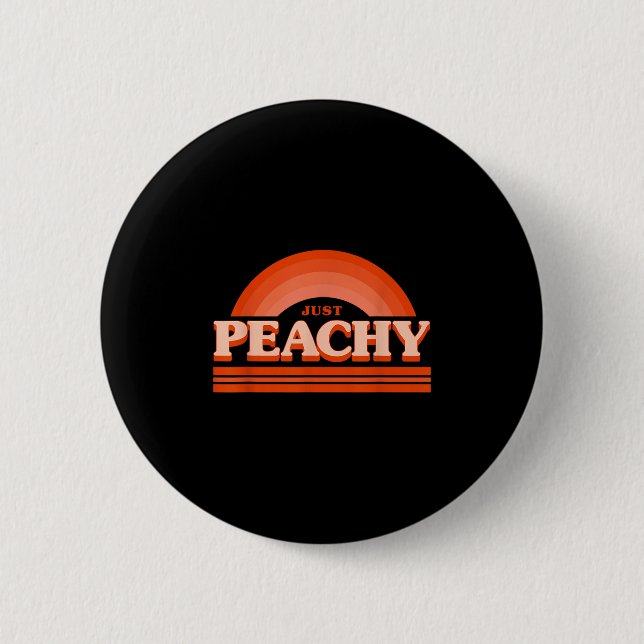 Cool Summer Fruit Retro Just Peachy &amp; Keep It  2 Inch Round Button (Front)