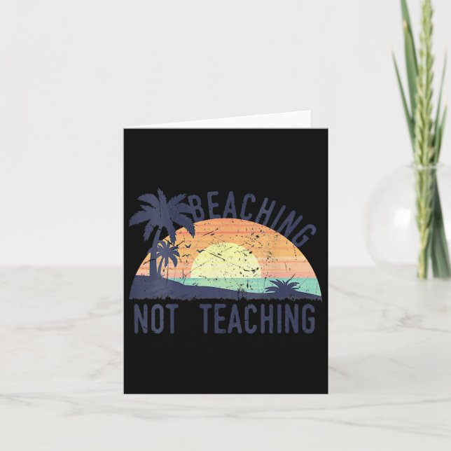 Cool Summer Vacation Teacher Beaching Not Teaching Card (Front)