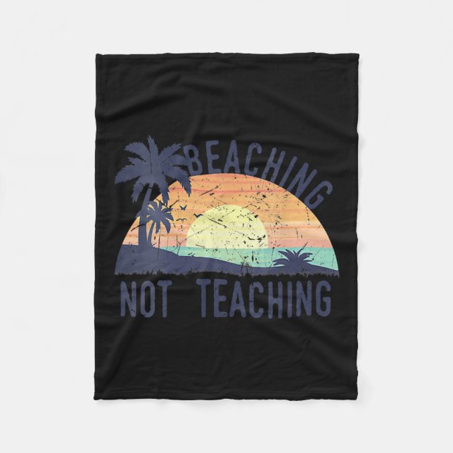 Cool Summer Vacation Teacher Beaching Not Teaching Fleece Blanket (Front)