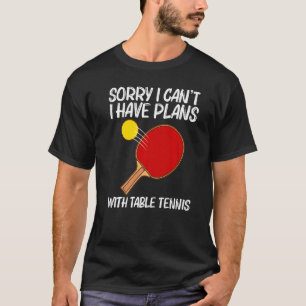 Cool Table Tennis For Men Women Ping Pong Sport Pl T-Shirt