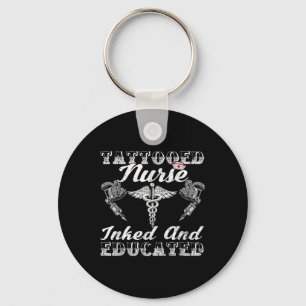 Cool Tattooed Nurse Inked And Educated Nurse Tatto Keychain