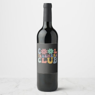 Cool Teacher Club Retro Groovy Back To School  Wine Label