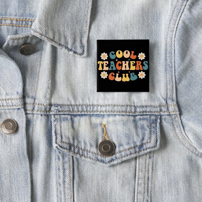 Cool Teachers Club 2 Inch Square Button (In Situ)
