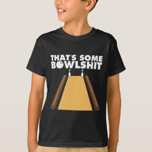 Cool That's Some Bowl Funny Bowling Gift For Men W T-Shirt